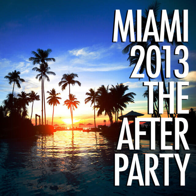 Релиз Miami 2013 - The Afterparty