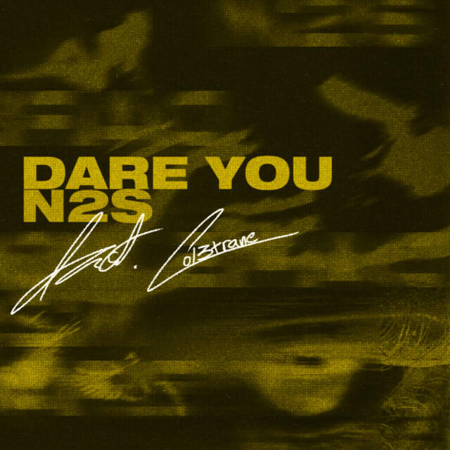 Релиз Dare You/N2S (Remix) [feat. Col3trane]