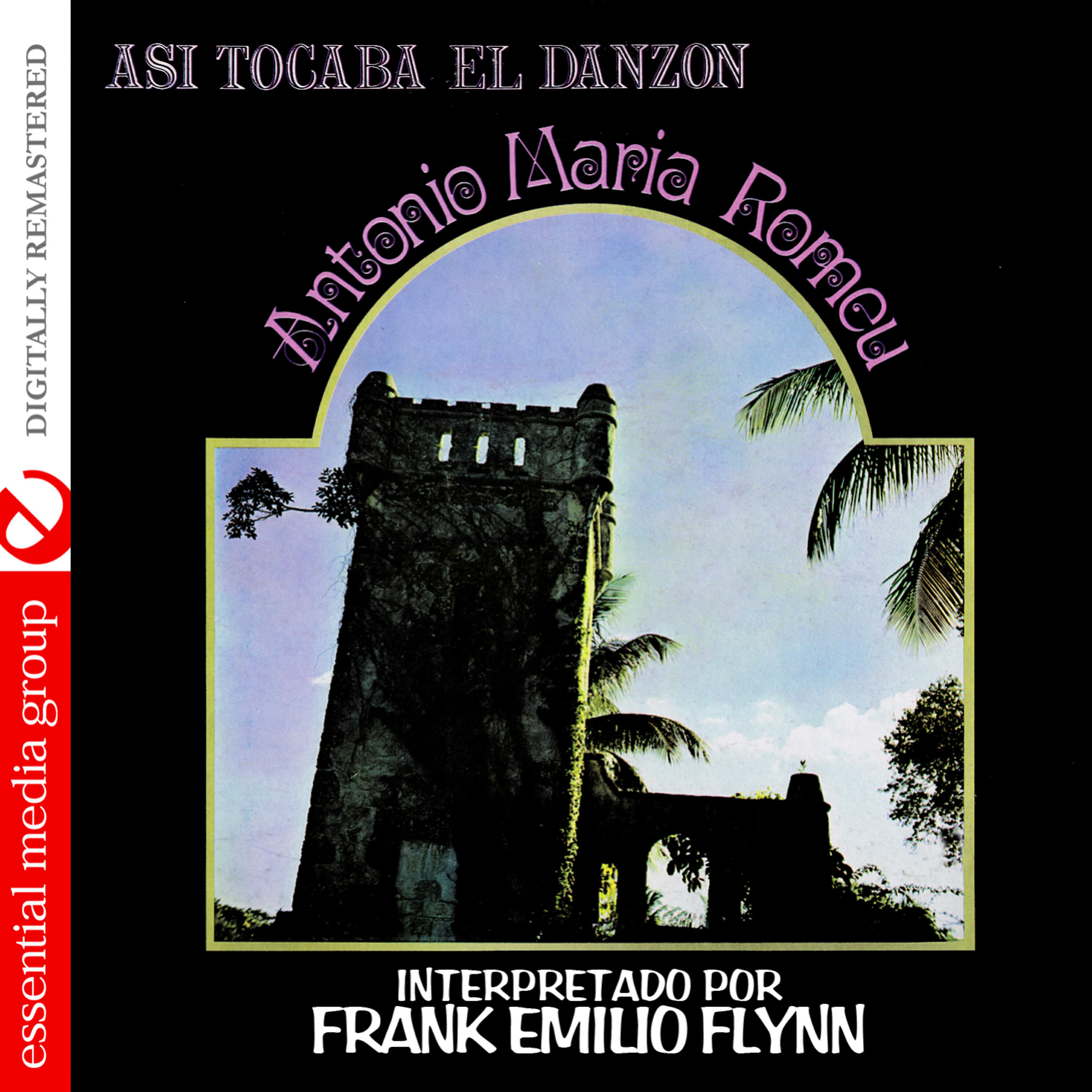 Релиз Asi Tocaba El Danzon: Antonio Maria Romeu (Digitally Remastered)