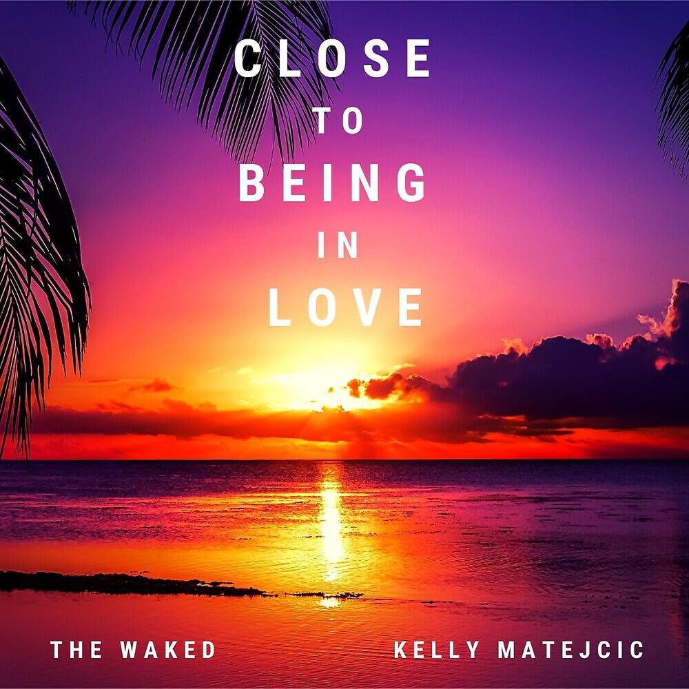 Релиз Close to Being In Love