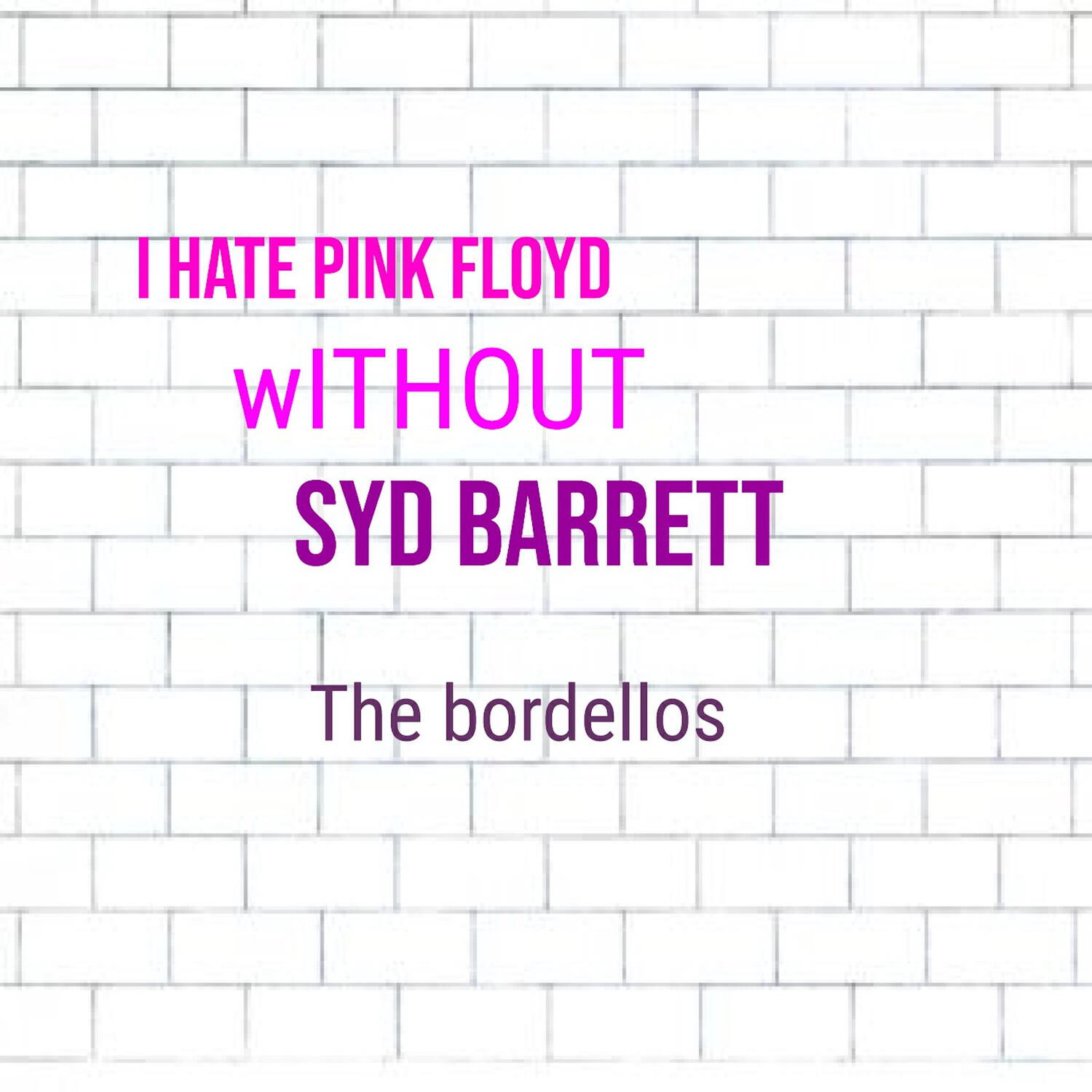 Релиз I Hate Pink Floyd Without Syd Barrett