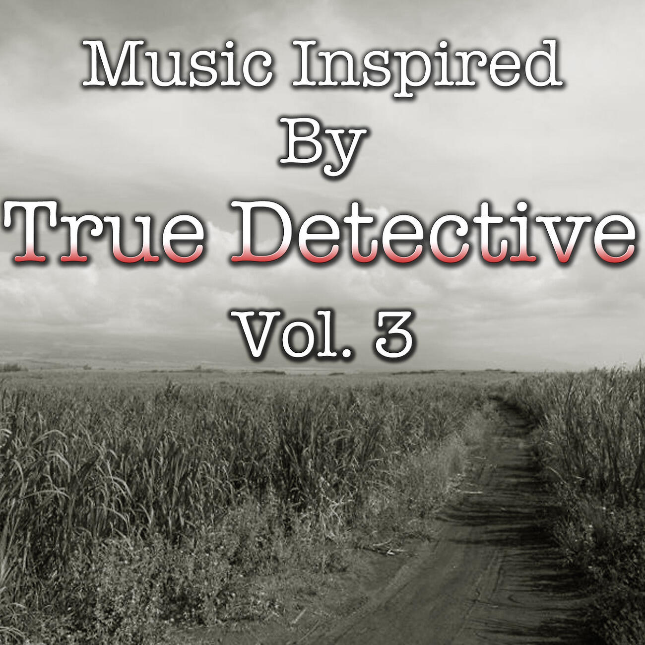 Релиз Music Inspired By "True Detective", Vol. 3