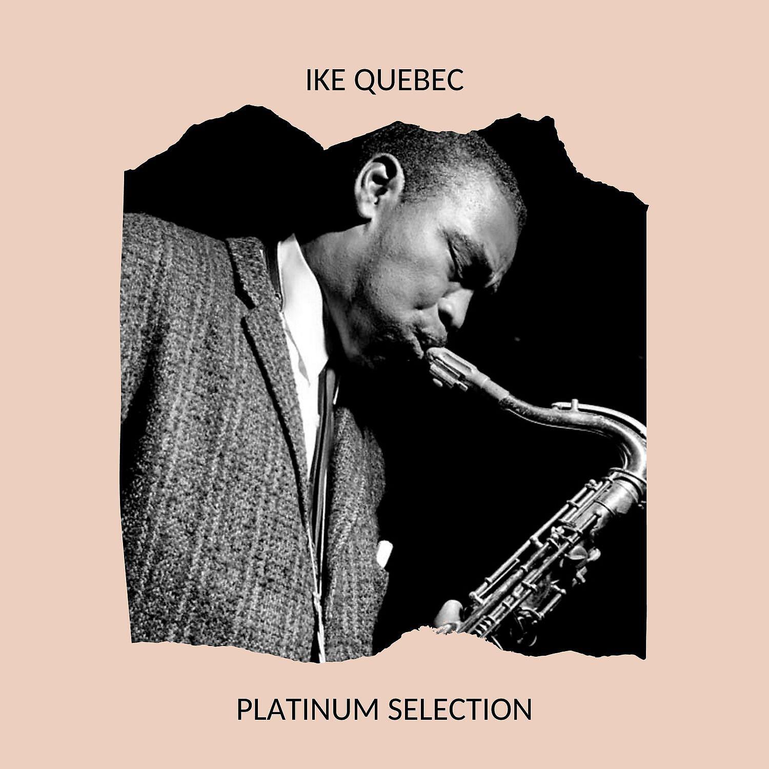 Релиз Ike Quebec - Platinum Selection