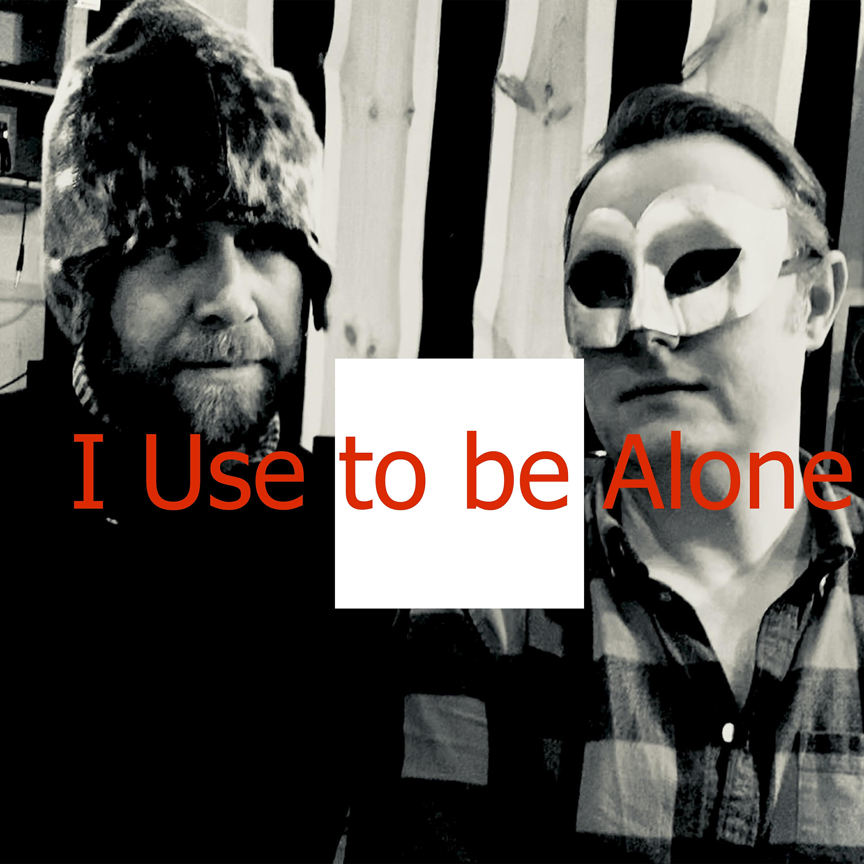 Релиз I Use to Be Alone