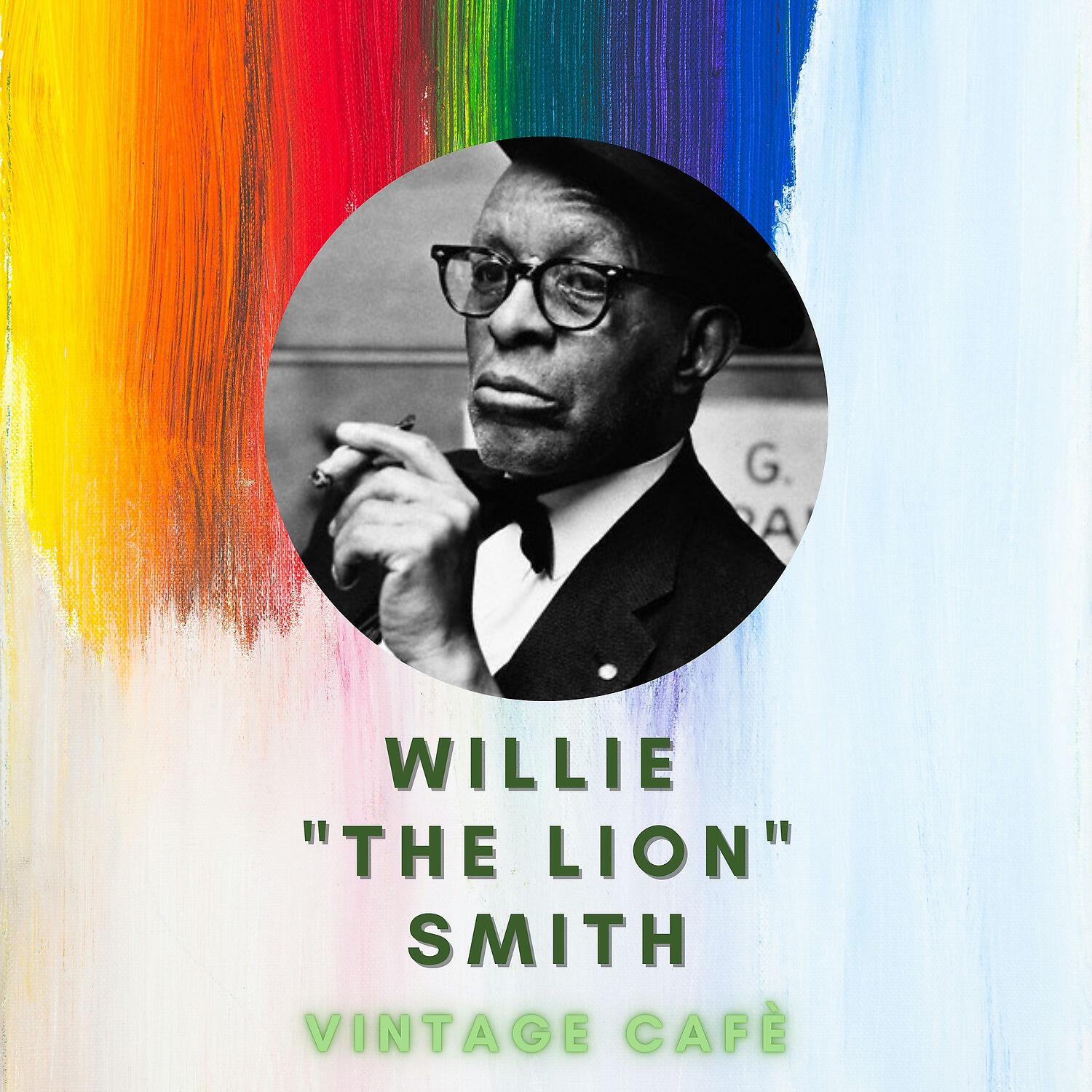 Релиз Willie "The Lion" Smith - Vintage Cafè