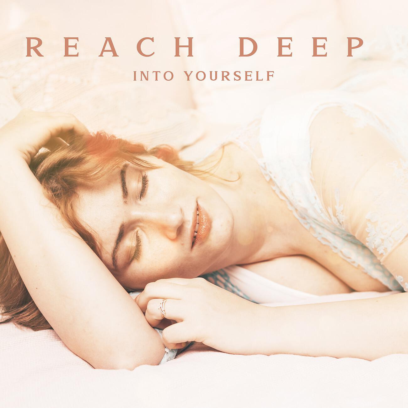 Релиз Reach Deep Into Yourself