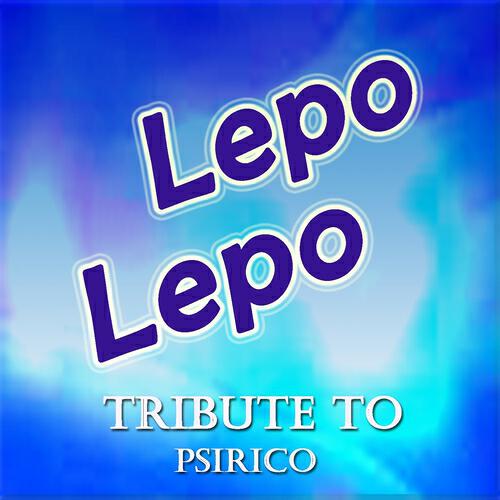 Релиз Lepo Lepo: Tribute to Psirico