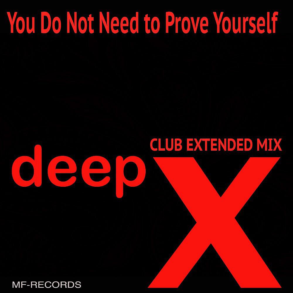 Релиз You Do Not Need to Prove Yourself (Club Extended Mix)