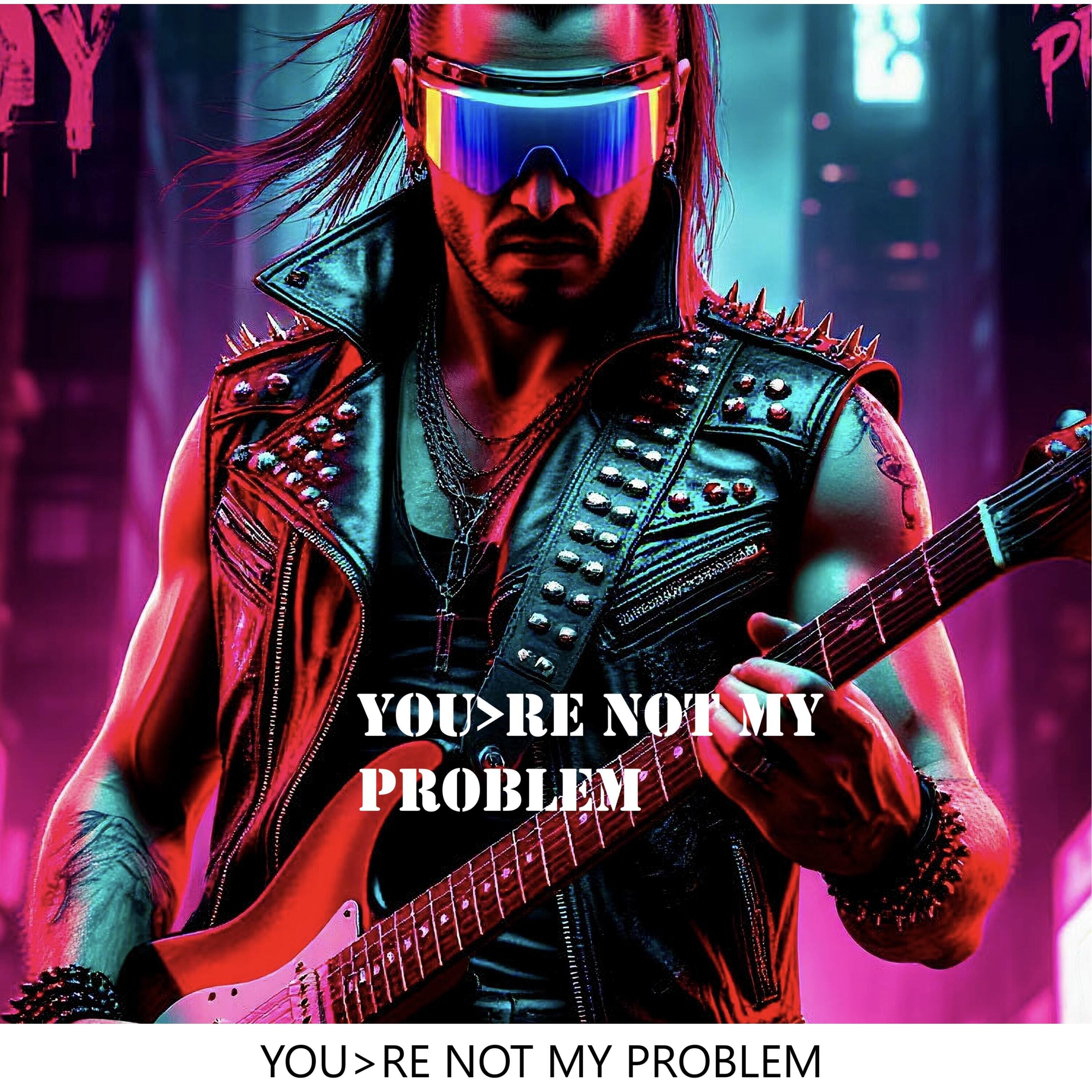 Релиз You ‘re not my problem