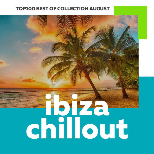 Релиз Top 100 Ibiza Chillout: Best of Collection August 2017