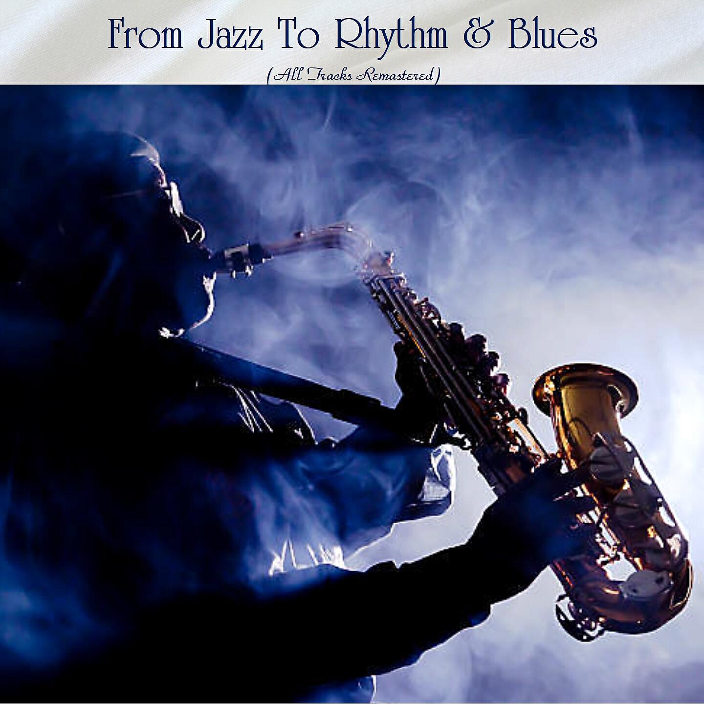 Релиз From Jazz To Rhythm & Blues