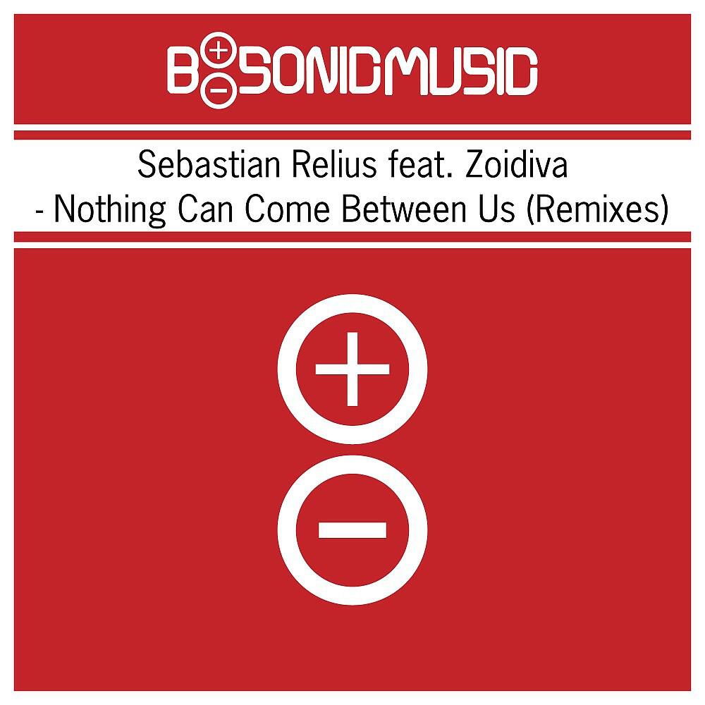 Релиз Nothing Can Come Between Us (Remixes)