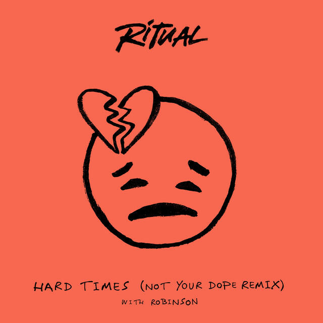 Релиз Hard Times (with Robinson) [Not Your Dope Remix]