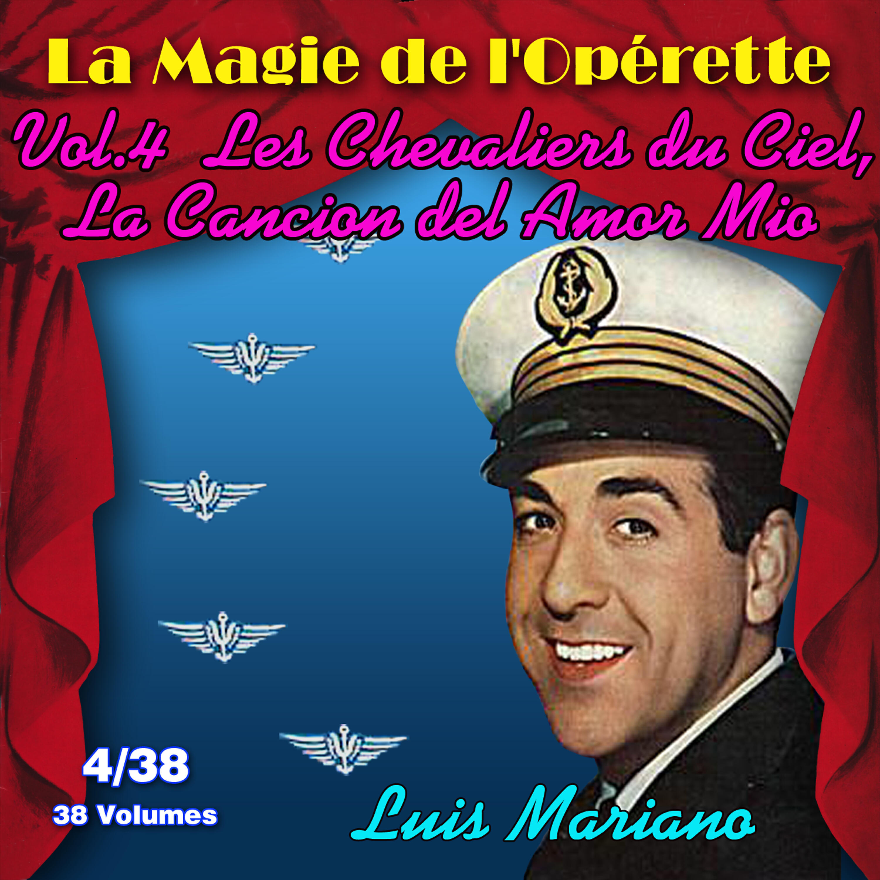Релиз Les chevaliers du ciel, La Cancion del Amor Mio - La Magie de l'Opérette en 38 volumes - Vol. 4/38