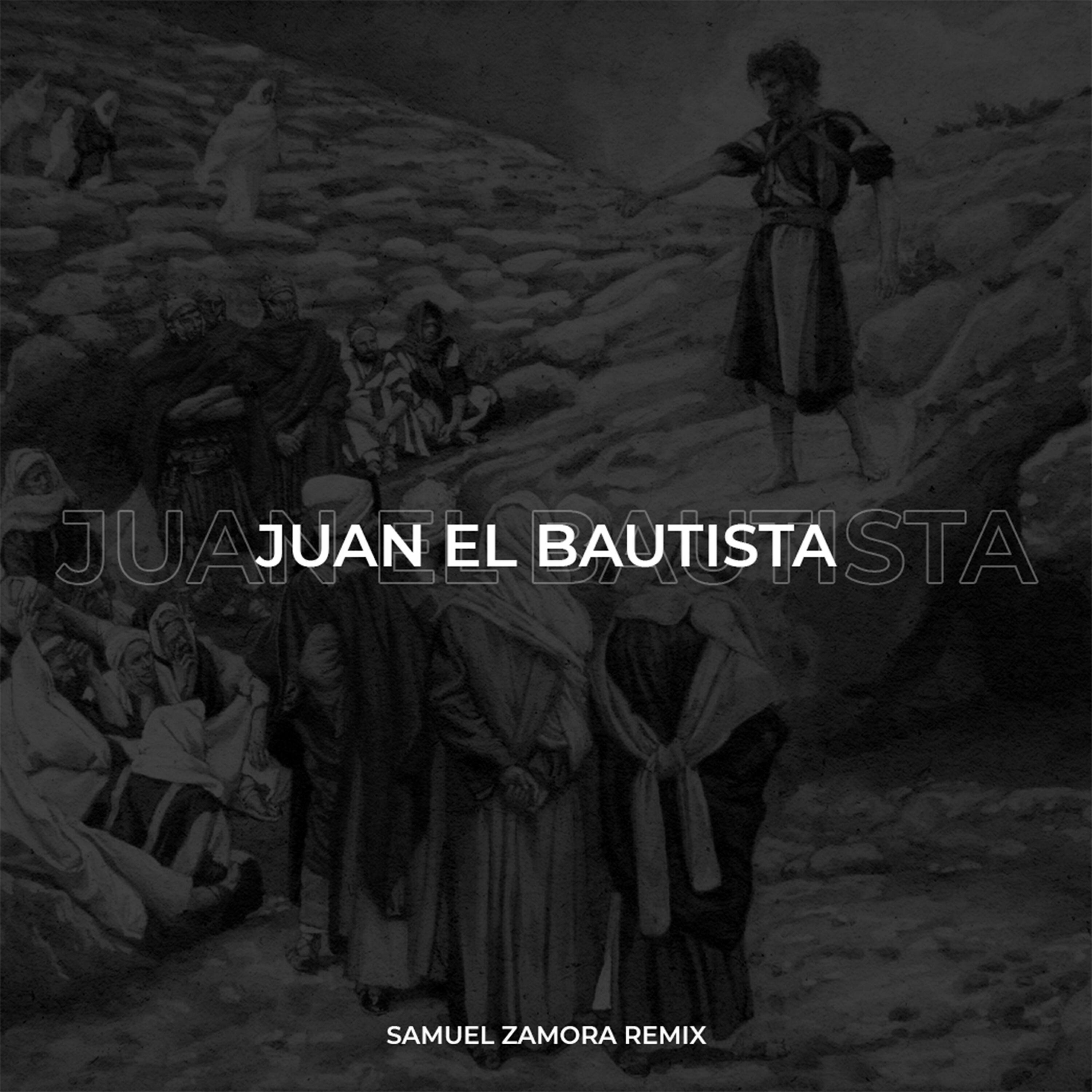 Релиз Juan el Bautista (Samuel Zamora Remix)