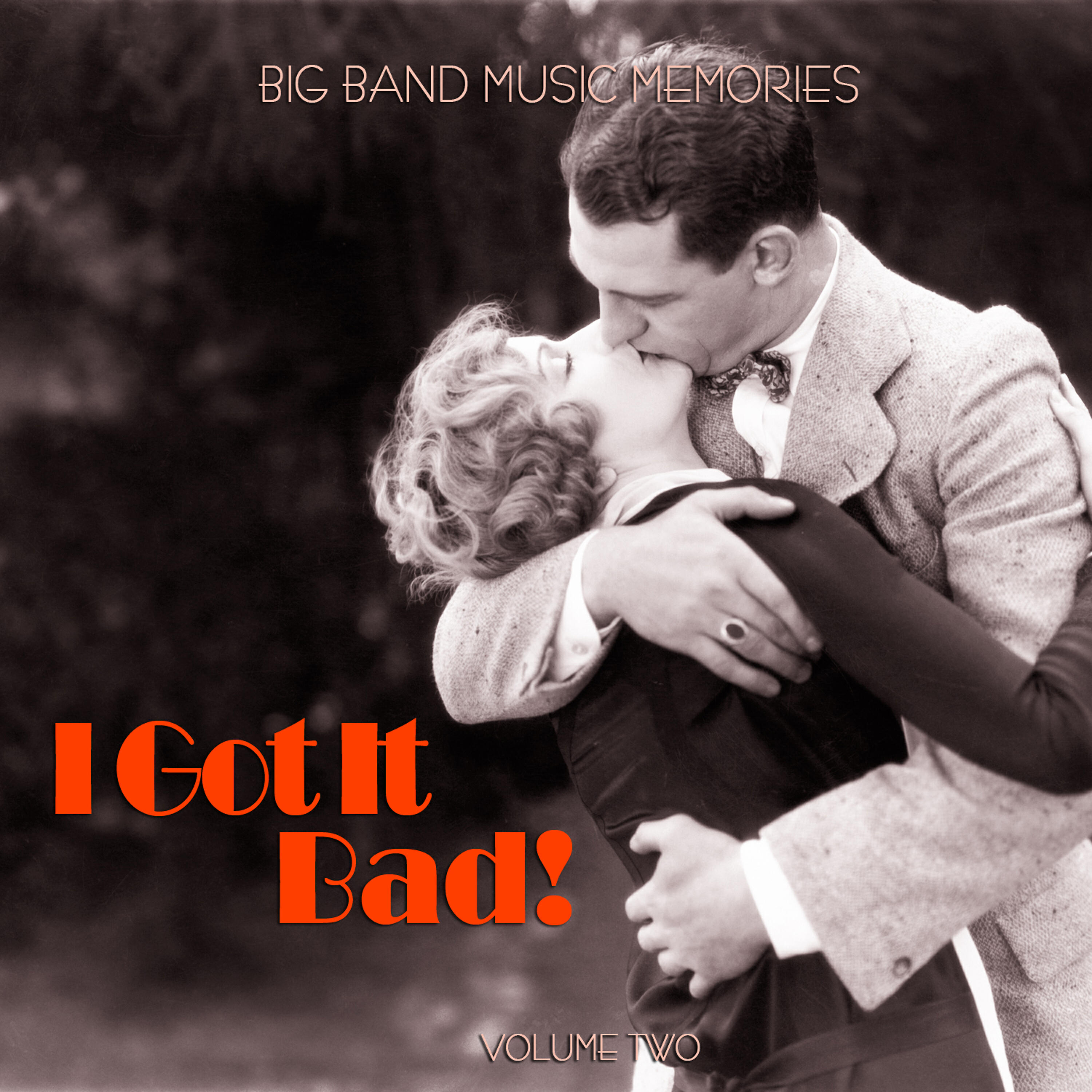 Релиз Big Band Music Memories: I Got It Bad, Vol. 2
