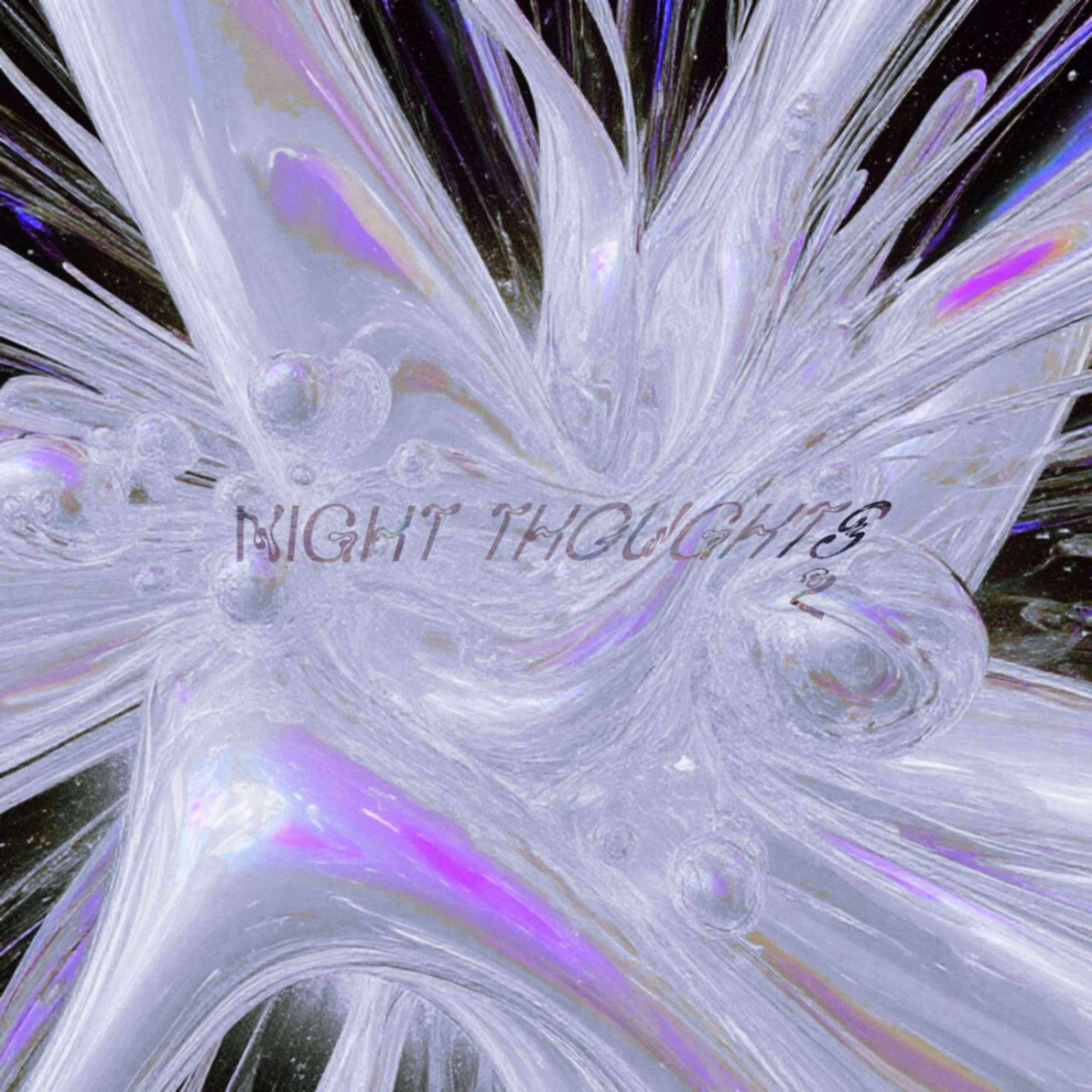 Релиз NIGHT THOUGHTS ll