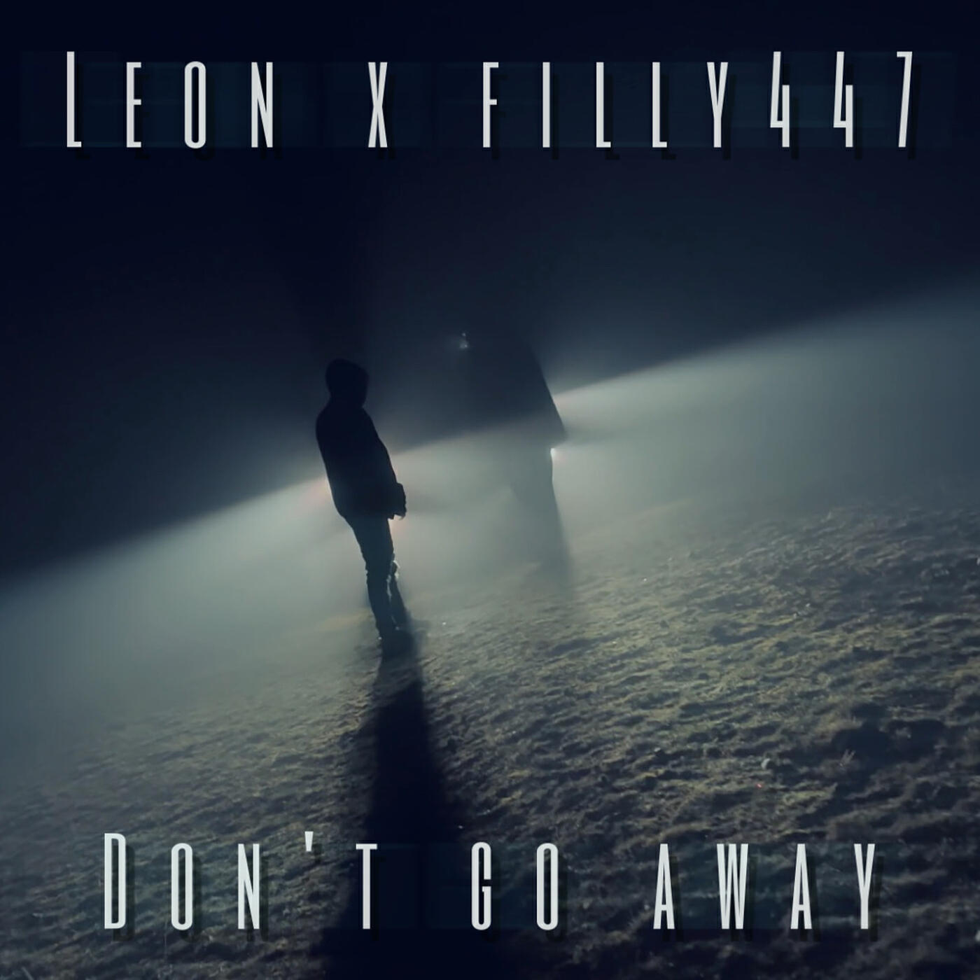 Leon, Filly447 - Don't Go Away