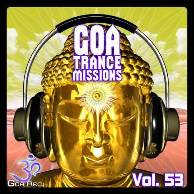 Релиз Goa Trance Missions, Vol. 53 - Best of Psytrance,Techno, Hard Dance, Progressive, Tech House, Downtempo, EDM Anthems