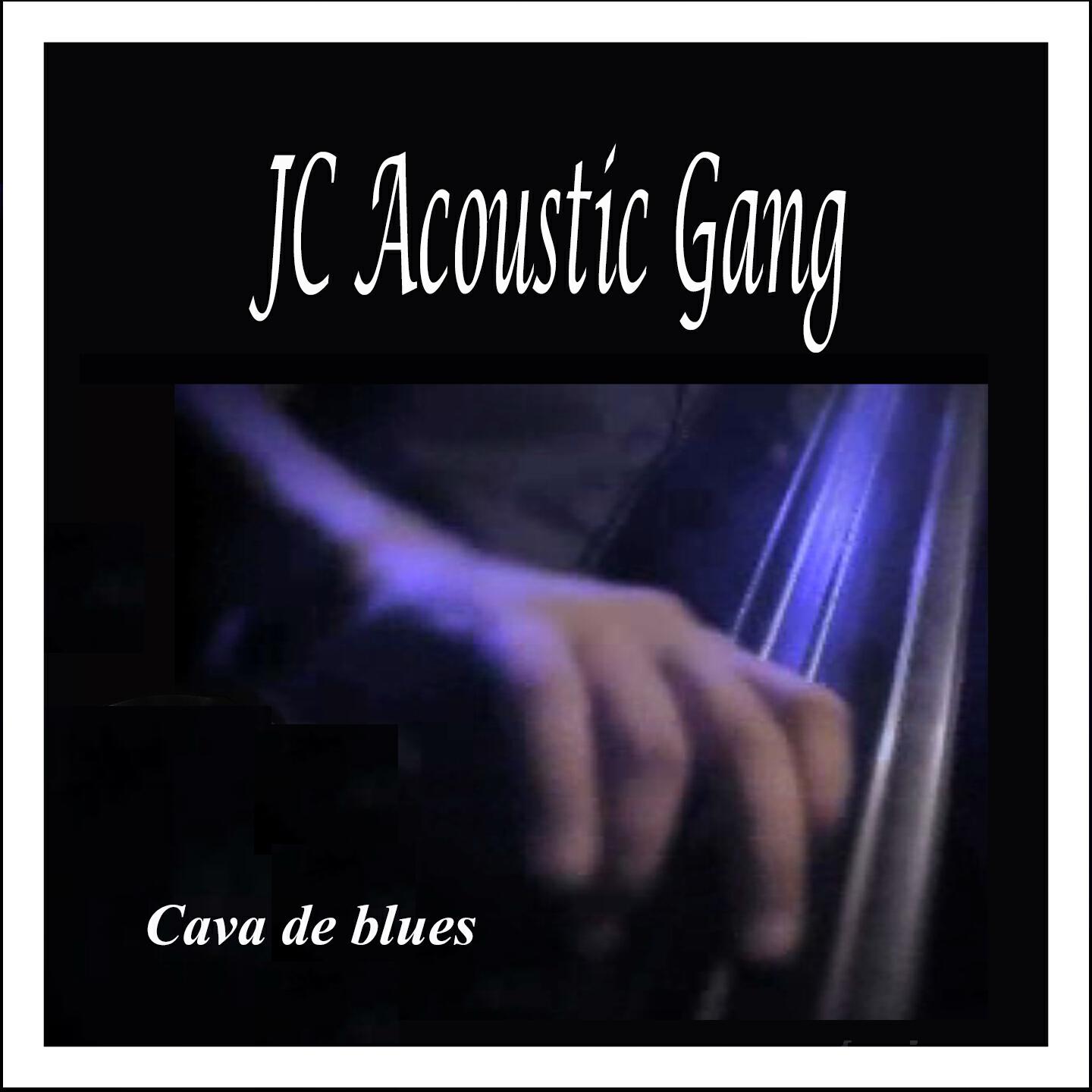 Релиз Cava de Blues: JC Acoustic Gang
