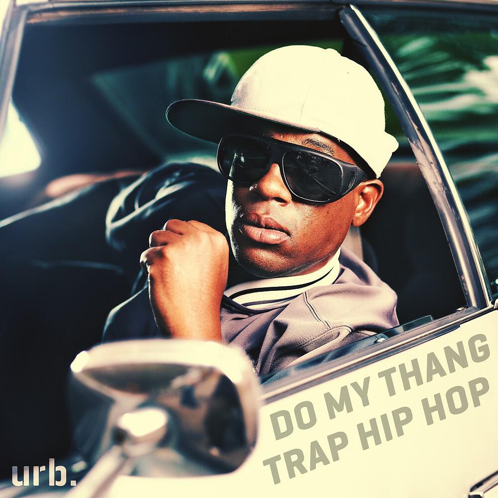 Релиз Do My Thang - Trap Hip Hop