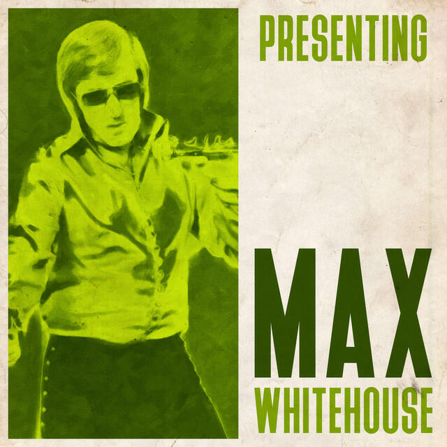 Релиз Presenting Max Whitehouse