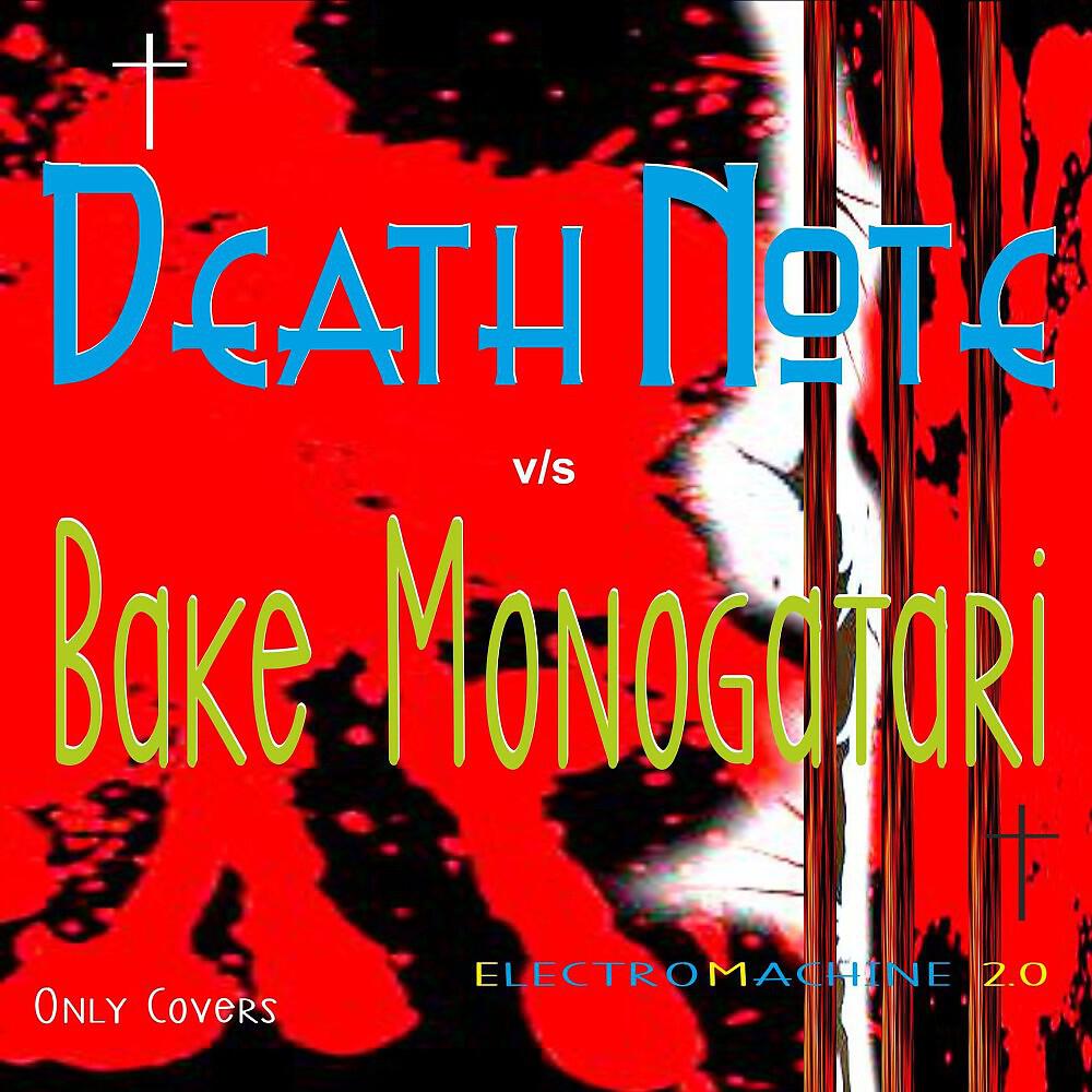Релиз Death Note V/S Bake Monogatari (Anime Music Adaptation)