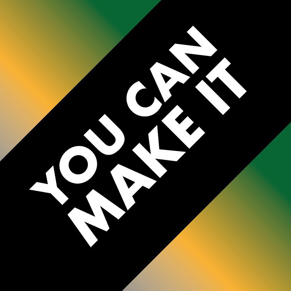 Релиз You Can Make It