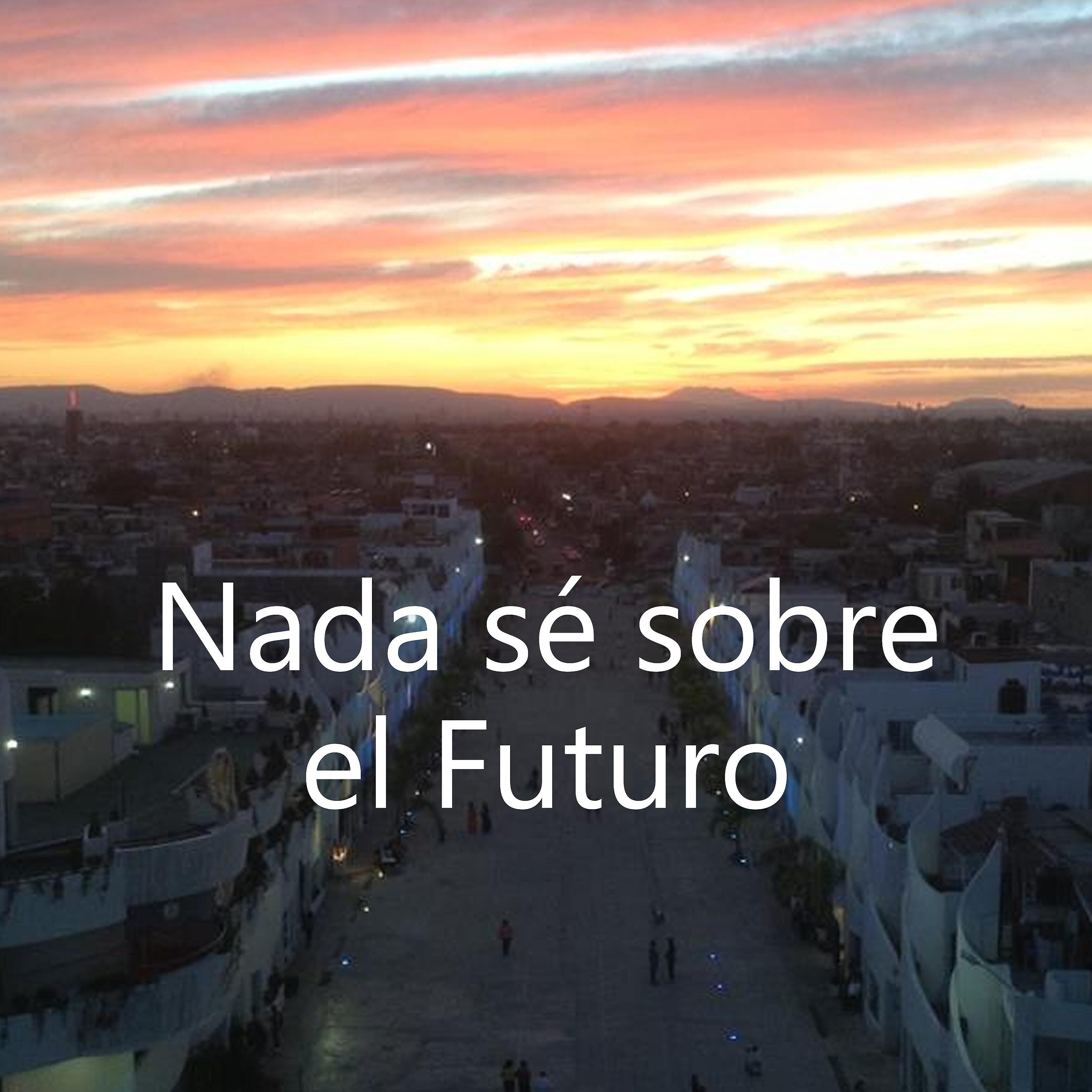 Релиз Nada sé Sobre El Futuro