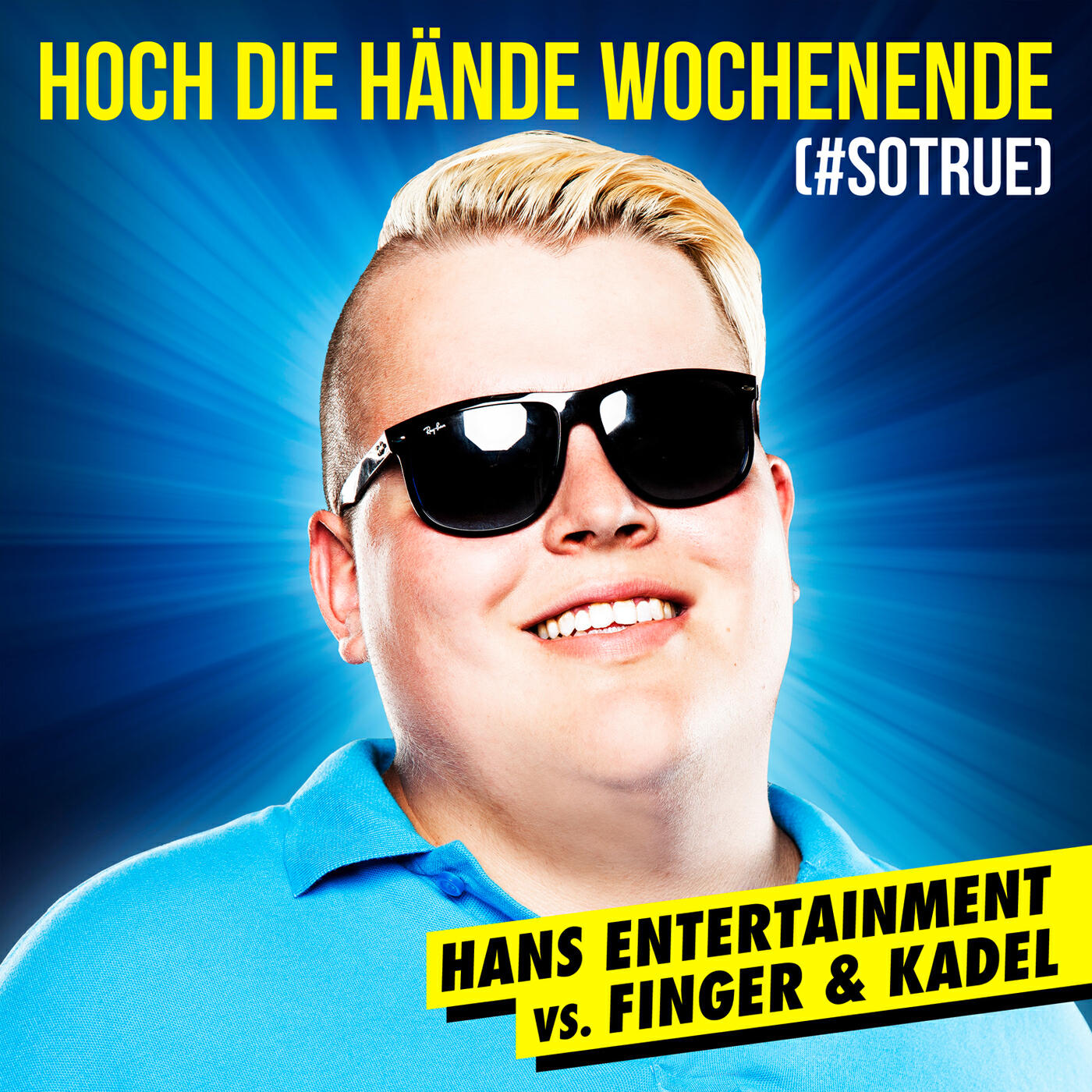 Релиз Hoch die Hände - Wochenende (#sotrue) [Hans Entertainment Vs. Finger & Kadel]