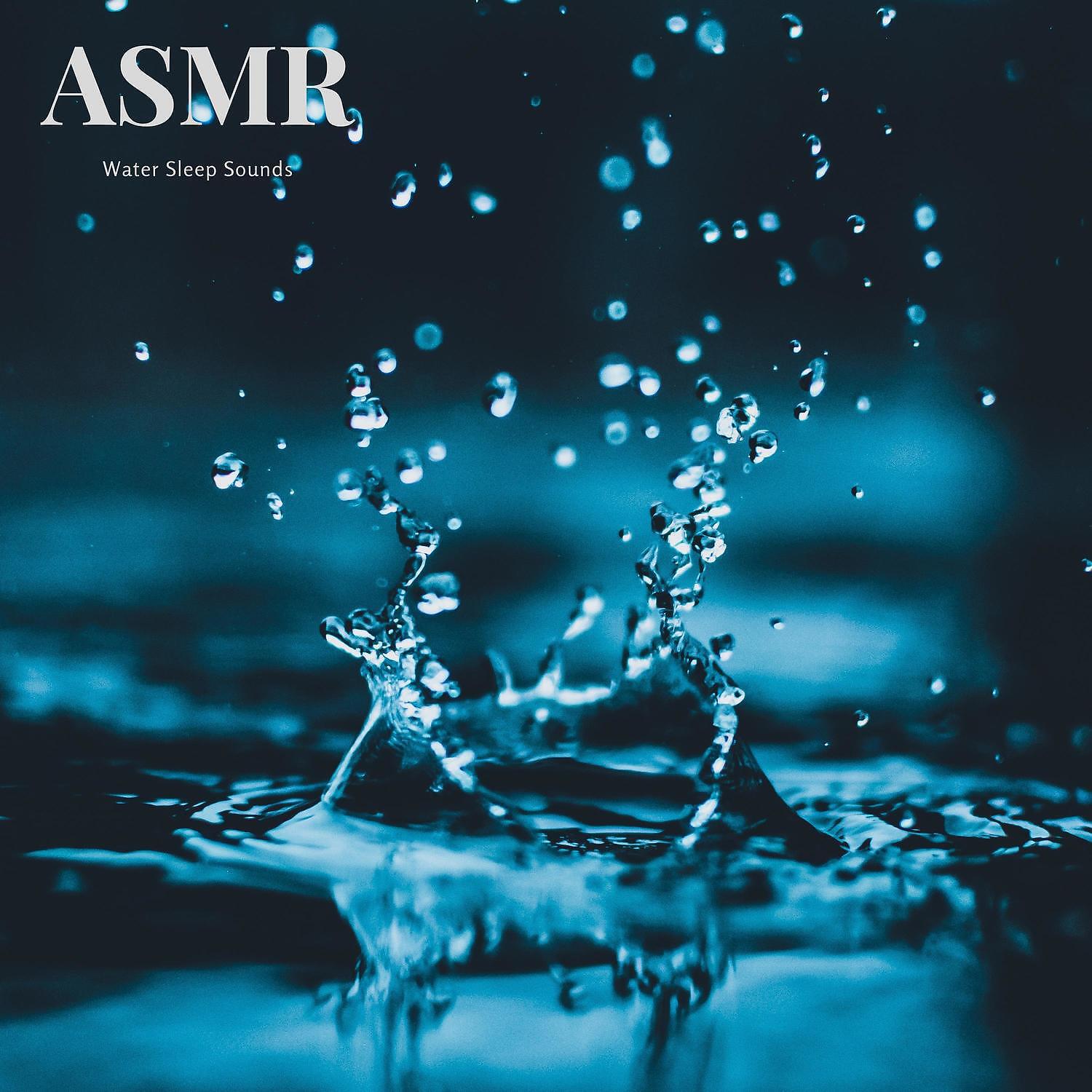 Релиз ASMR Water Sound: Deep Sleep Help Water Sounds