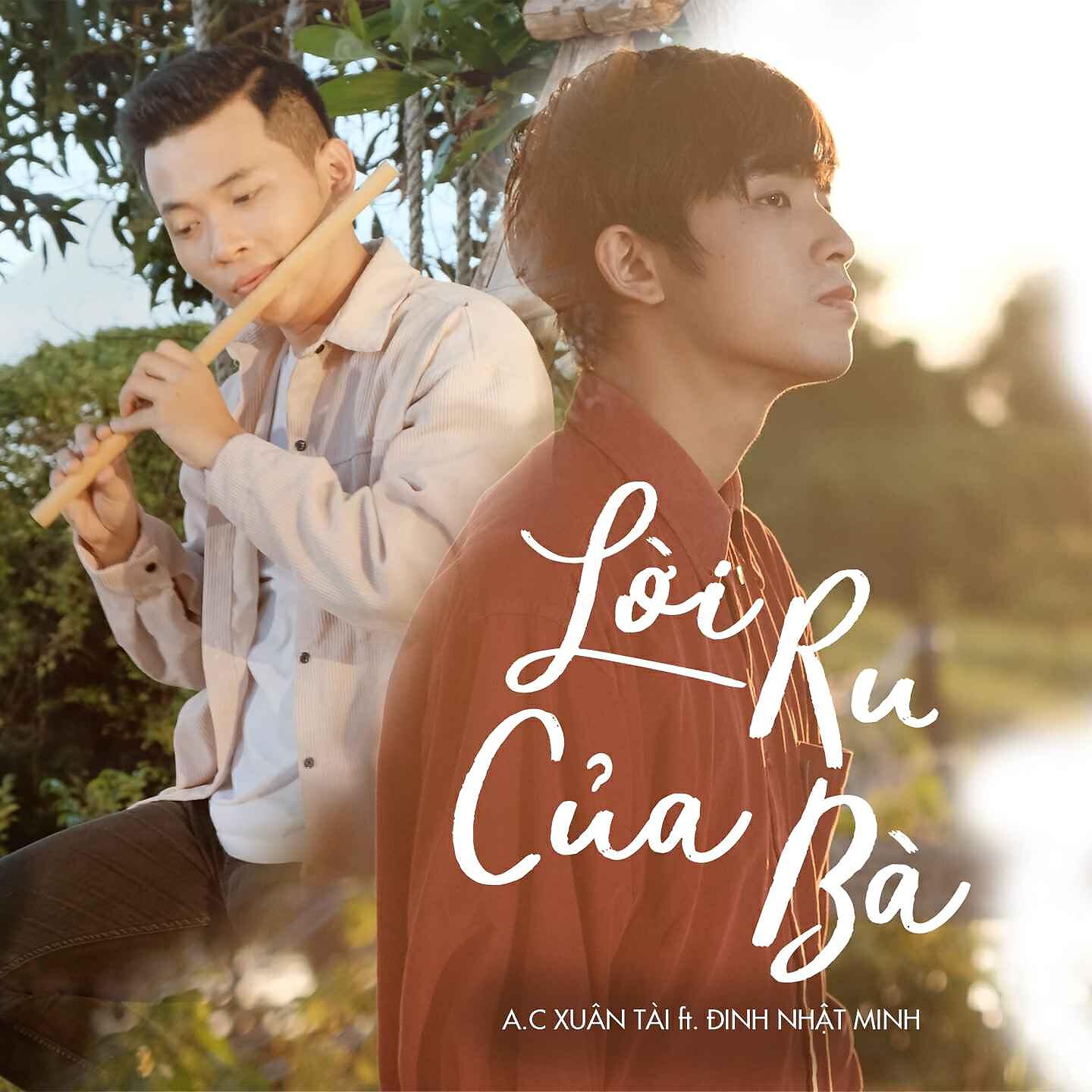 Скачать песню A.C Xuân Tài, Đinh Nhật Minh - Lời Ru Của Bà бесплатно в MP3 для Android и iOS