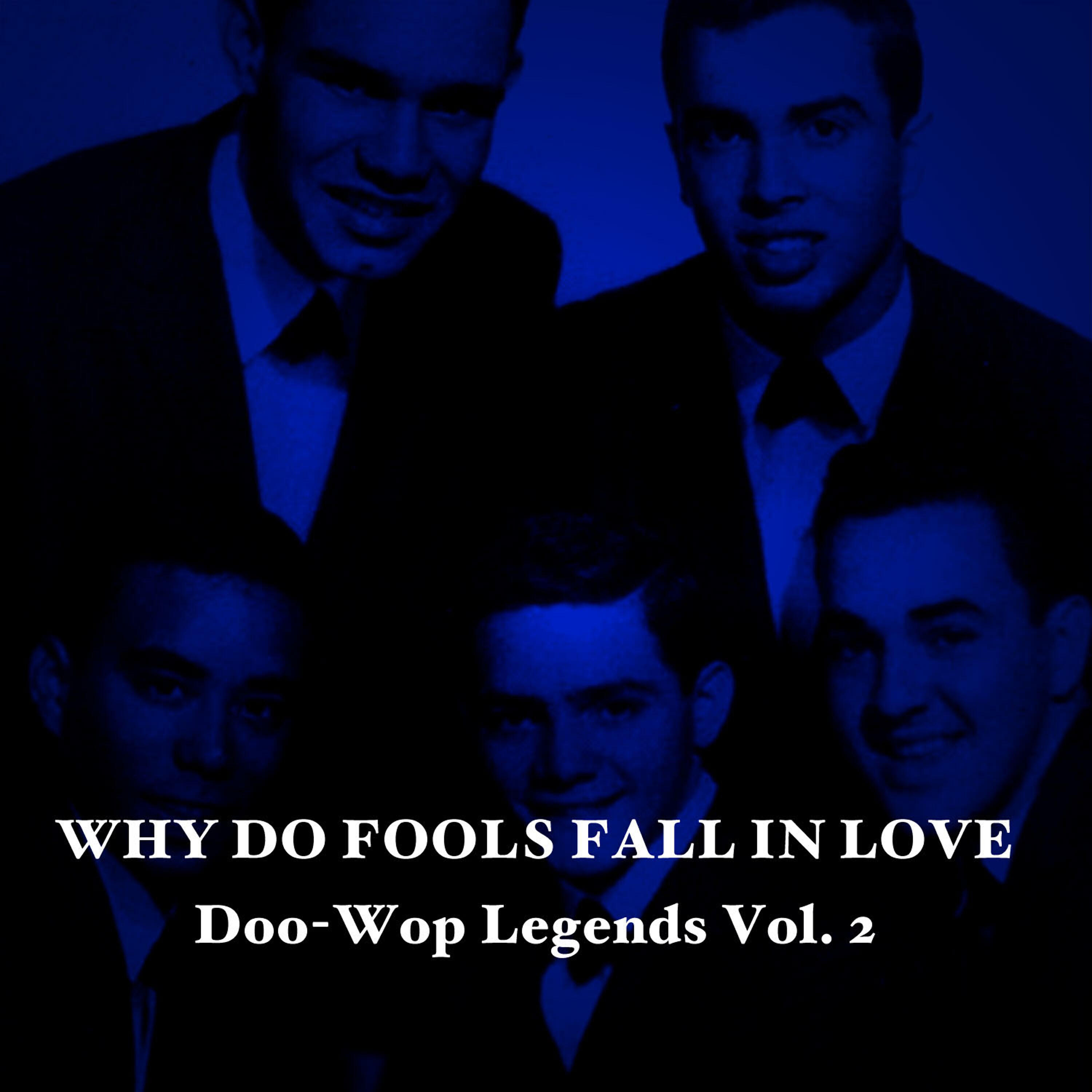 Релиз Why Do Fools Fall in Love: Doo-Wop Legends, Vol. 2