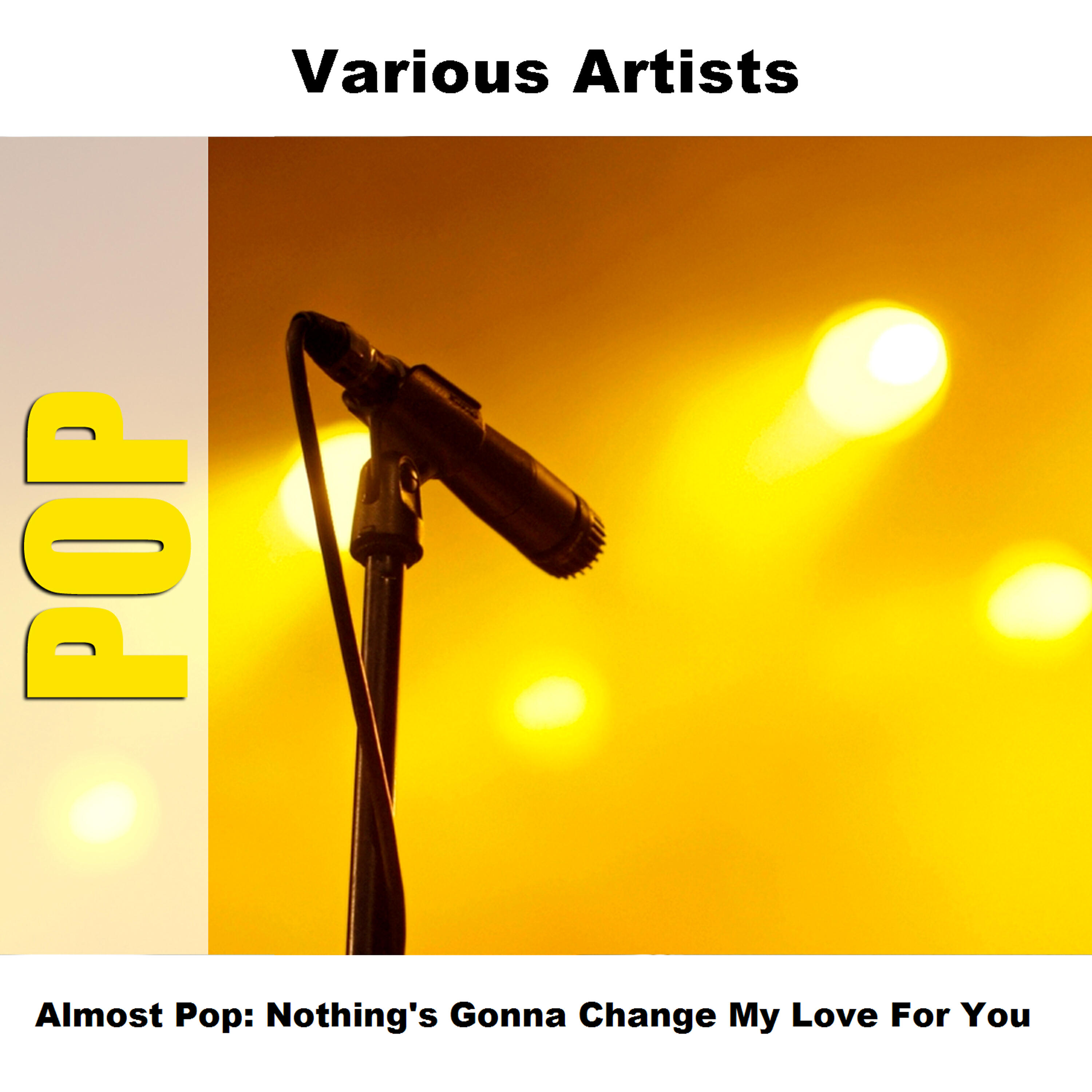 Релиз Almost Pop: Nothing's Gonna Change My Love For You