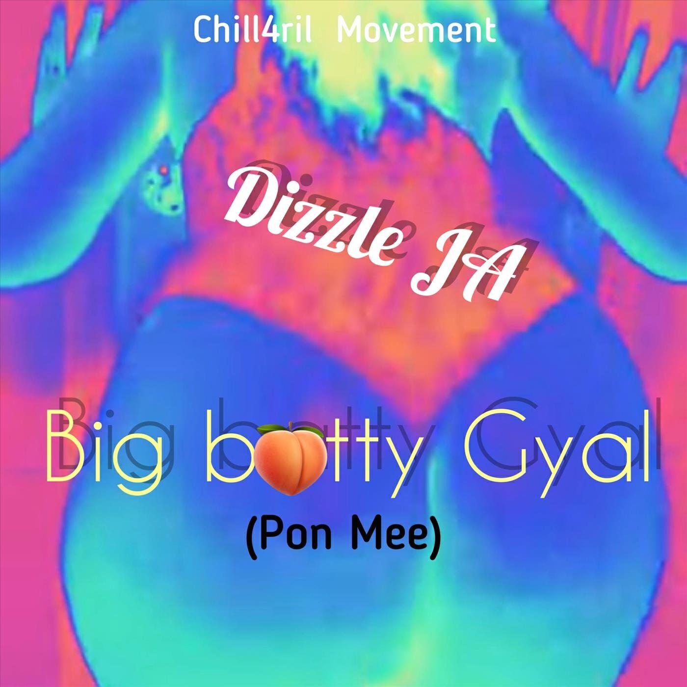 Релиз Big Batty Gyal (Pon Mee)