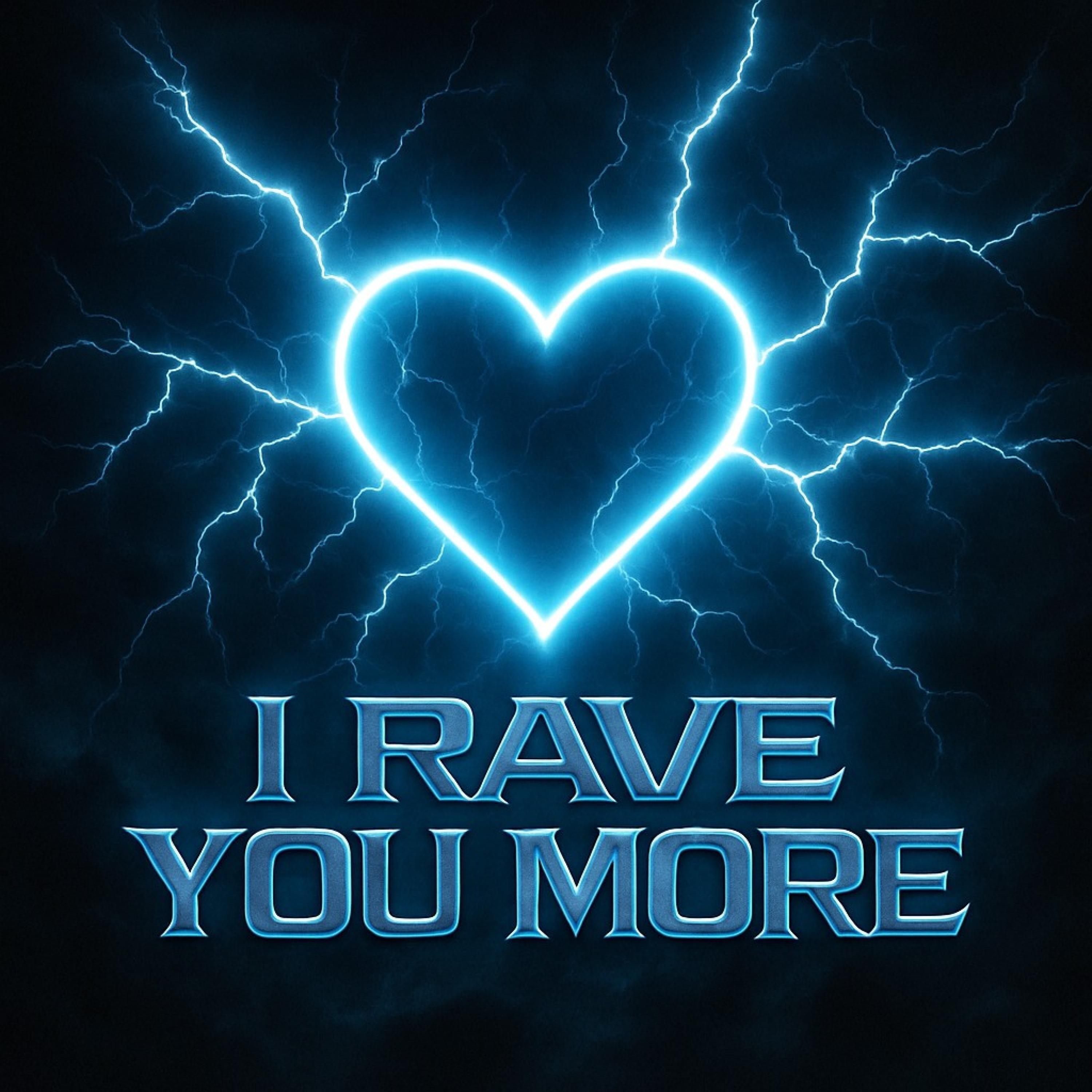 Релиз I RAVE YOU MORE