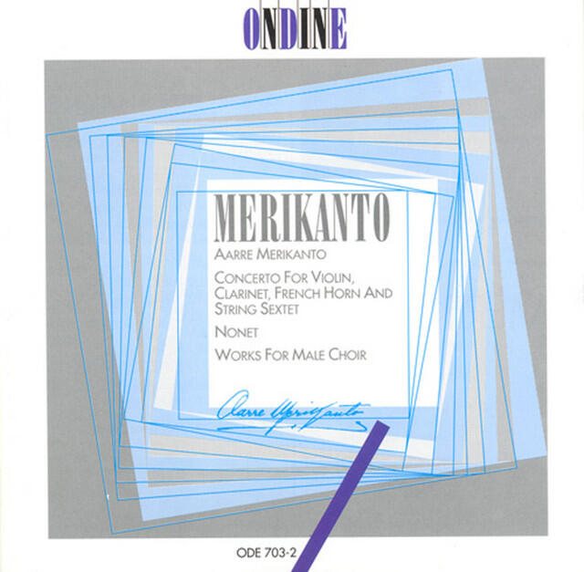 Релиз Merikanto, A.: Concerto for Violin, Clarinet, Horn and String Sextet / Nonet / Works for Male Chorus
