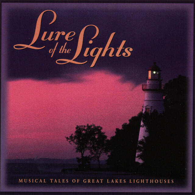 Релиз Lure Of The Lights: Musical Tales Of Great Lakes Lighthouses