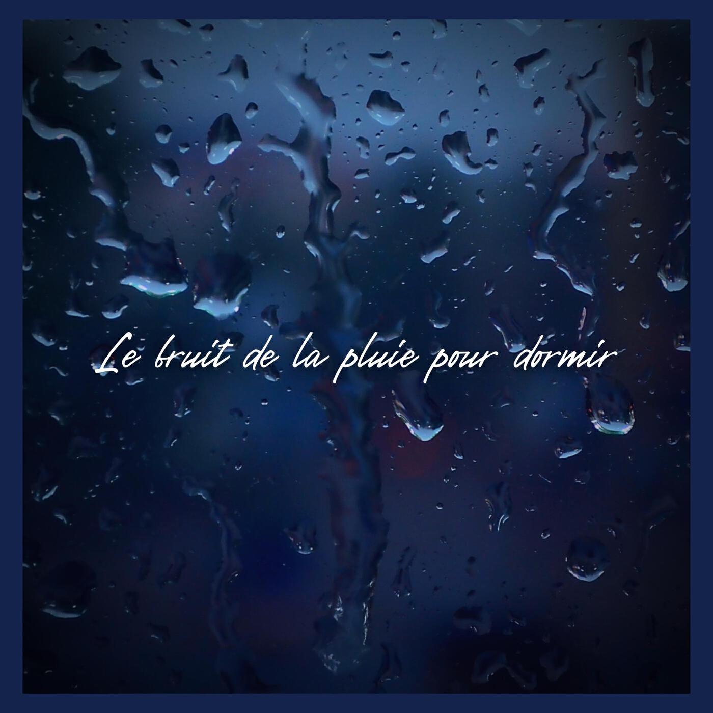 Релиз Le bruit de la pluie pour dormir