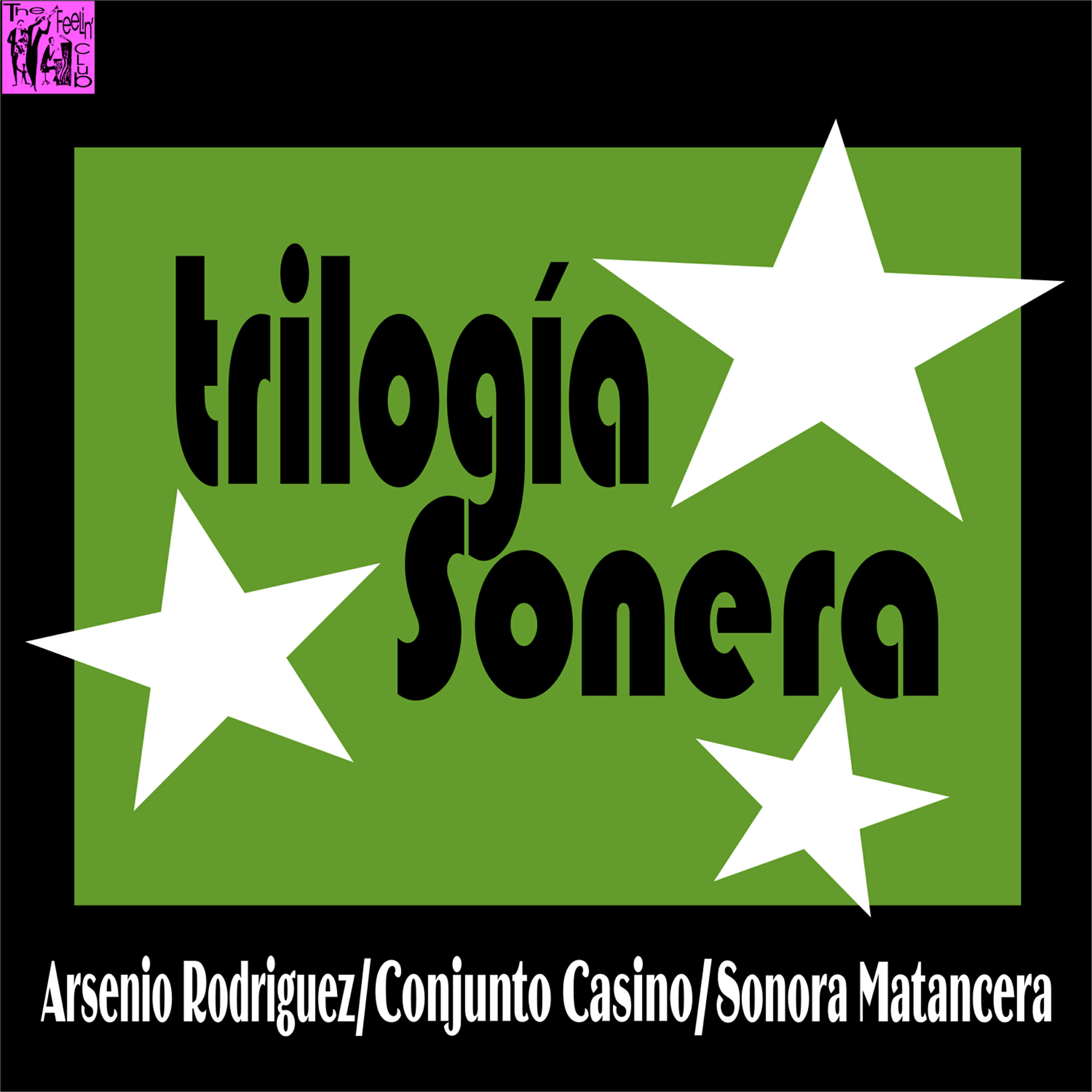 Релиз Trilogía Sonera: Arsenio Rodríguez, Conjunto Casino, Sonora Matancera