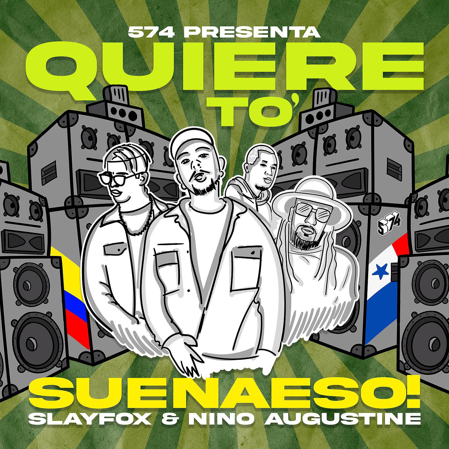 Скачать песню 574, Suena Eso !, Slay Fox, Nino Augustine - Quiere To` бесплатно в MP3 для Android и iOS