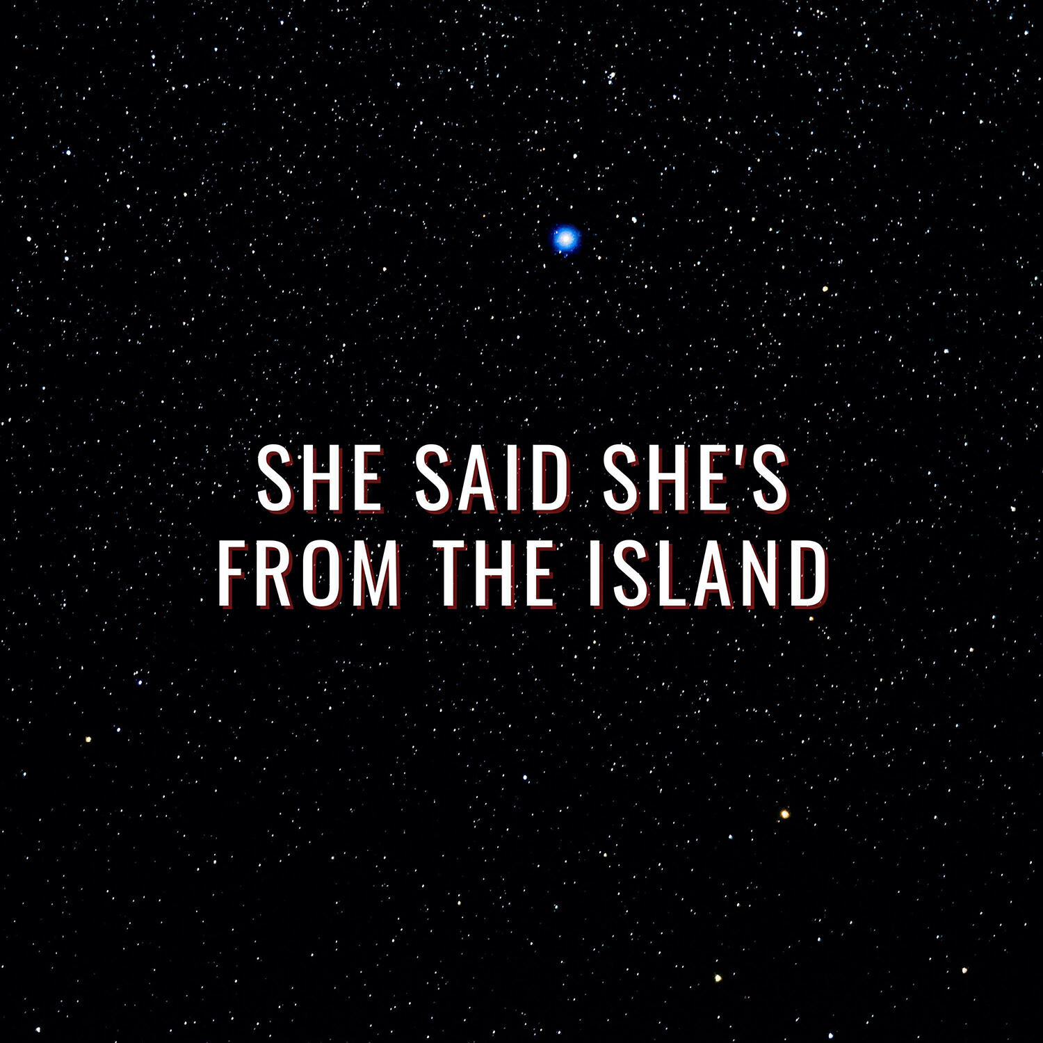 Релиз She Said She's from the Islands (Kompa)