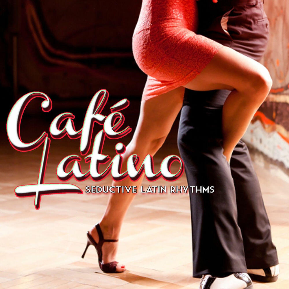 Релиз Café Latino: Seductive Latin Rhythms