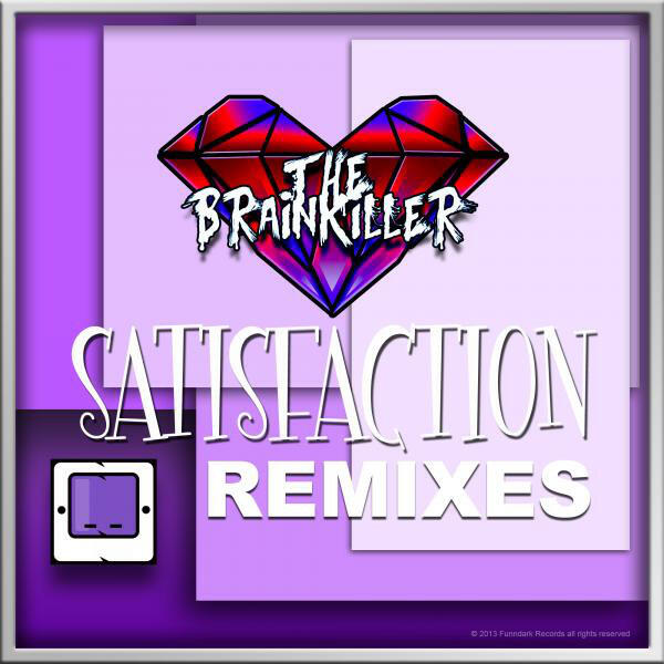 Релиз The Brainkiller Satisfaction Remixes