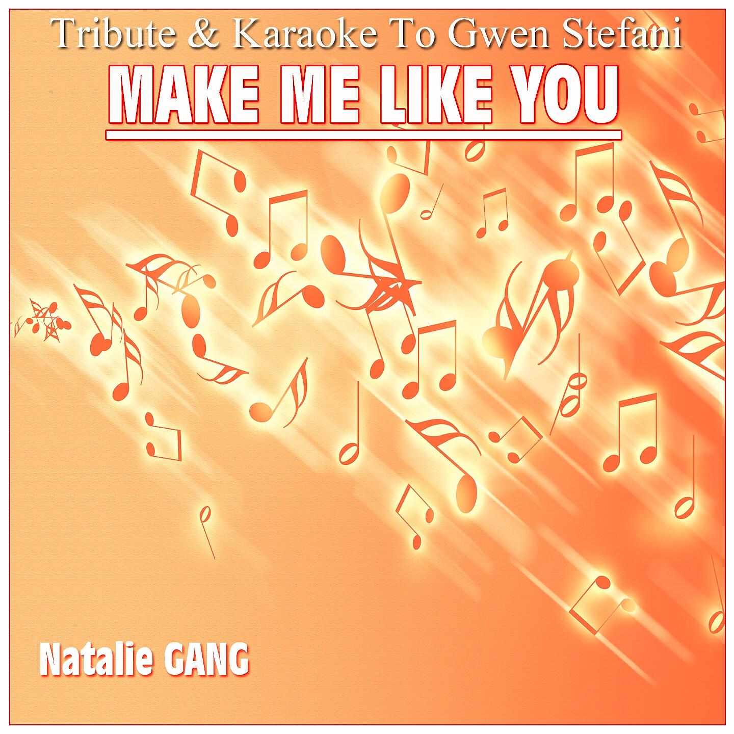 Релиз Make Me Like You [Tribute & Karaoke to Gwen Stefani]