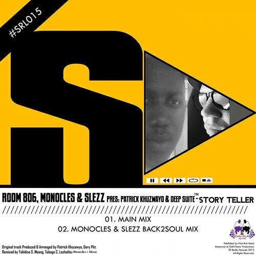 Релиз Room 806, Monocles & Slezz Pres: Patrick Khuzwayo & Deep Suite - Story Teller
