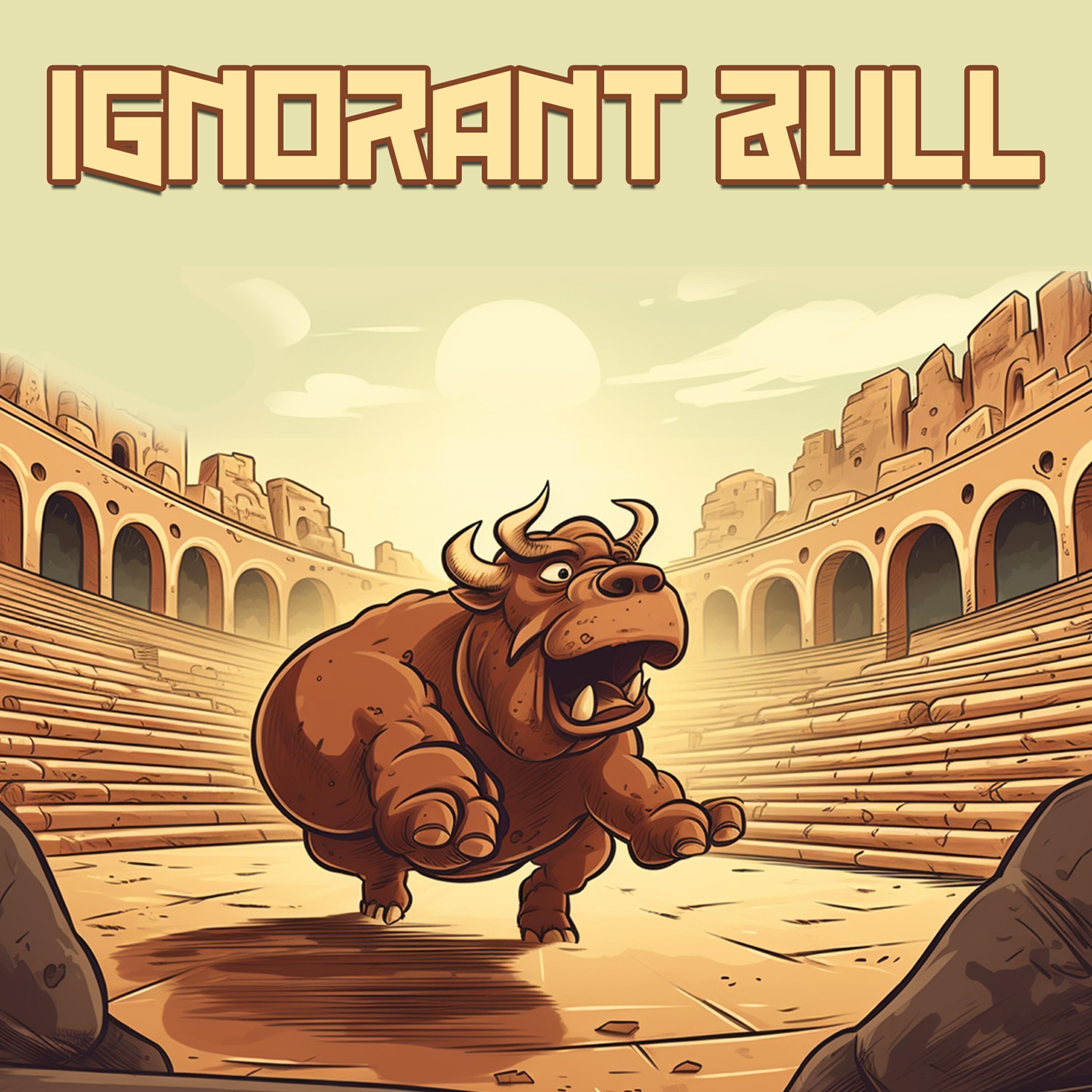 Ignorant Bull