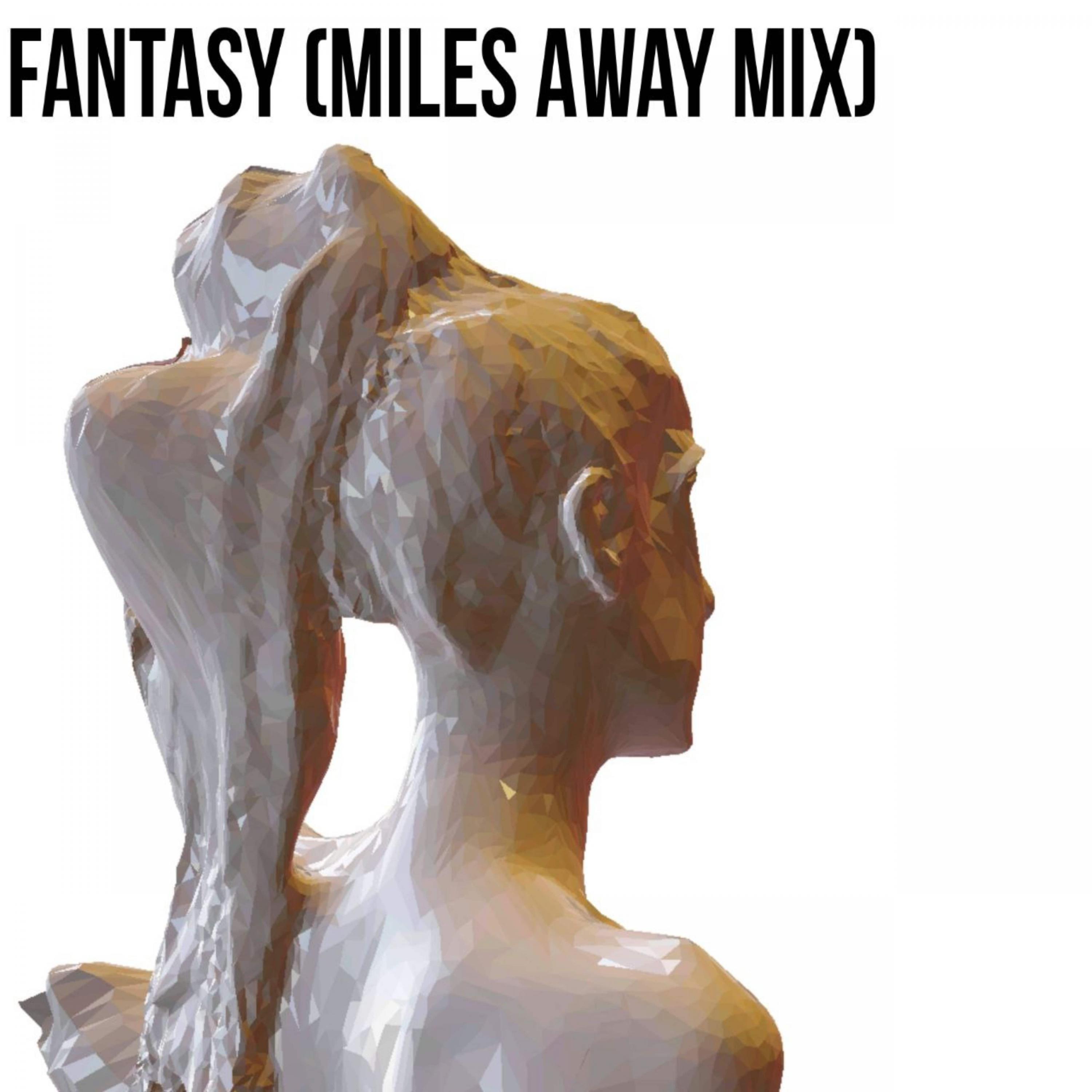 Релиз Fantasy (Miles Away)