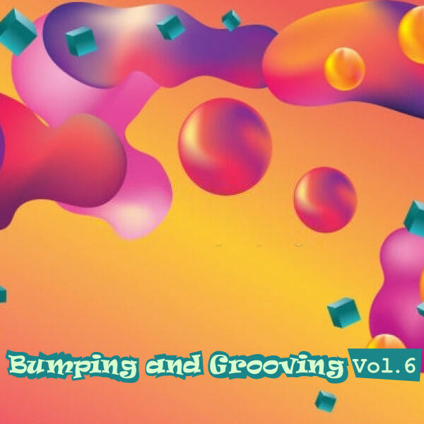 Релиз Bumping and Grooving, Vol. 6