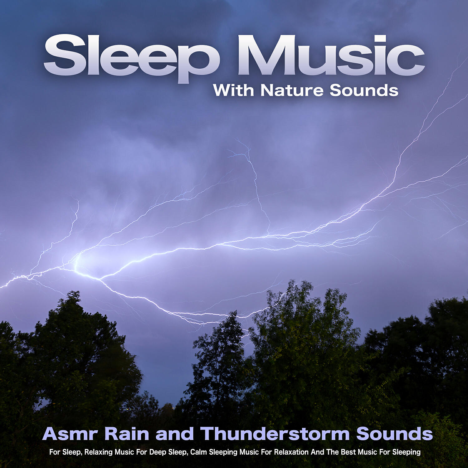 Релиз Sleep Music With Nature Sounds: Asmr Rain and Thunderstorm Sounds For Sleep, Relaxing Music For Deep Sleep, Calm Sleeping Music For Relaxation And The Best Music For Sleeping